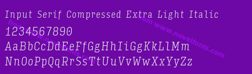 Input Serif Compressed Extra Light ItalicPreview Input Serif Compressed Extra Light ItalicPreview
