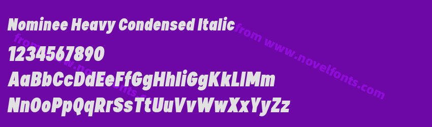 Nominee Heavy Condensed ItalicPreview Nominee Heavy Condensed ItalicPreview