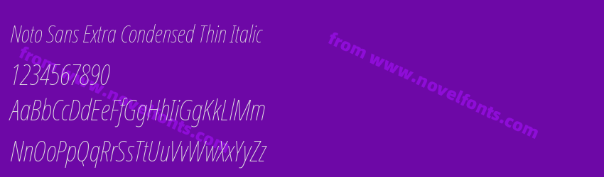 Noto Sans Extra Condensed Thin ItalicPreview Noto Sans Extra Condensed Thin ItalicPreview