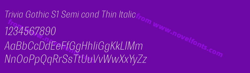 Trivia Gothic S1 Semi cond Thin ItalicPreview Trivia Gothic S1 Semi cond Thin ItalicPreview
