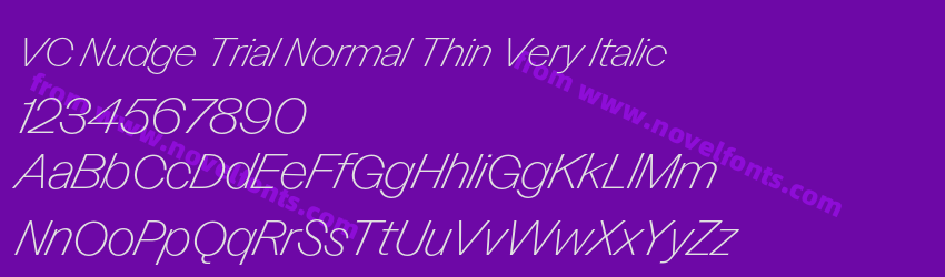 VC Nudge Trial Normal Thin Very ItalicPreview VC Nudge Trial Normal Thin Very ItalicPreview