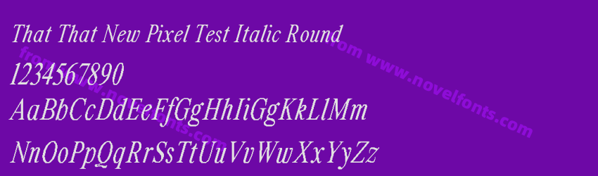 That That New Pixel Test Italic RoundPreview