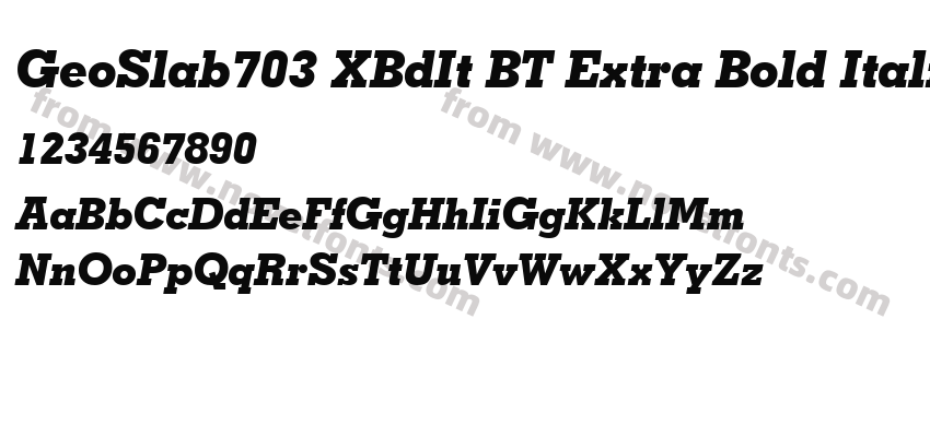 GeoSlab703 XBdIt BT Extra Bold ItalicPreview