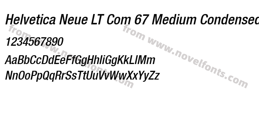 Helvetica Neue LT Com 67 Medium Condensed ObliquePreview